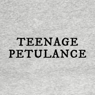 Teenage Petulance T-Shirt